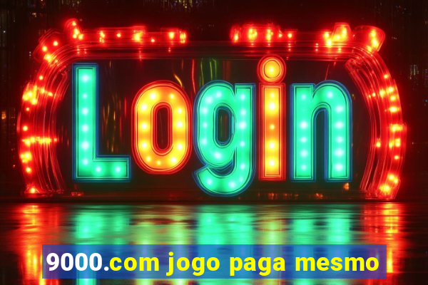 9000.com jogo paga mesmo